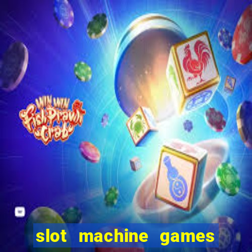 slot machine games for real money