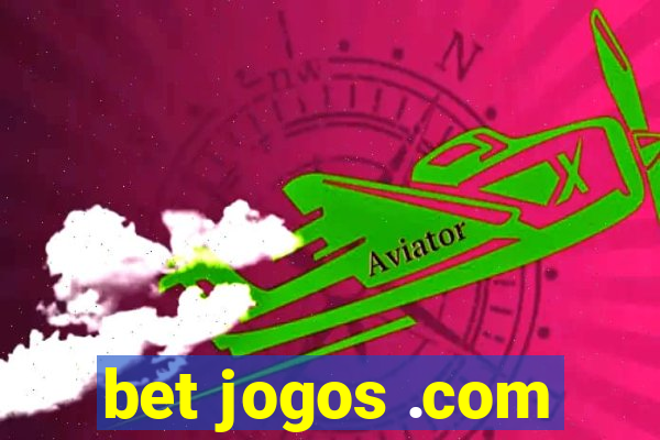 bet jogos .com