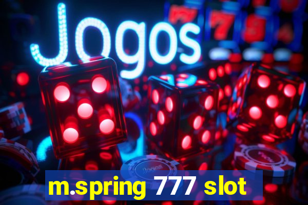 m.spring 777 slot