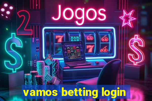 vamos betting login