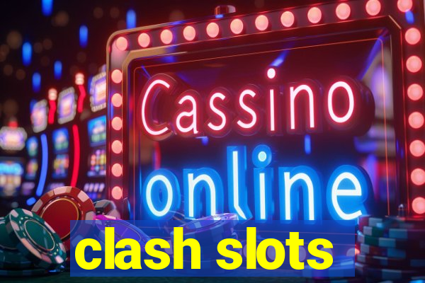 clash slots