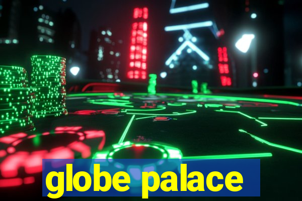 globe palace