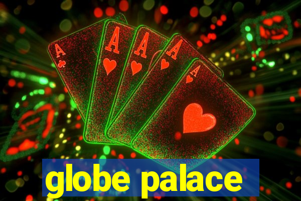 globe palace