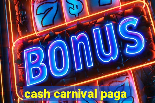 cash carnival paga