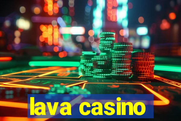 lava casino