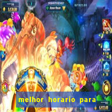 melhor horario para jogar na onabet