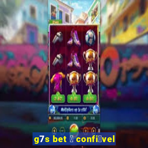 g7s bet 茅 confi谩vel