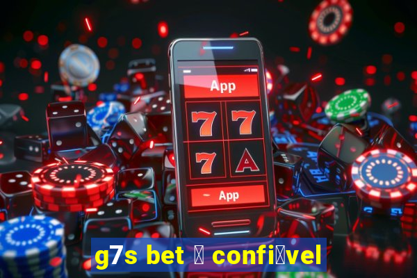 g7s bet 茅 confi谩vel