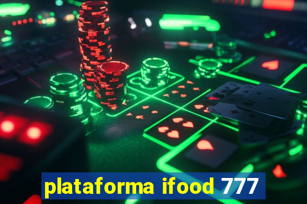 plataforma ifood 777