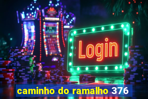 caminho do ramalho 376