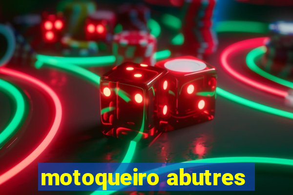 motoqueiro abutres