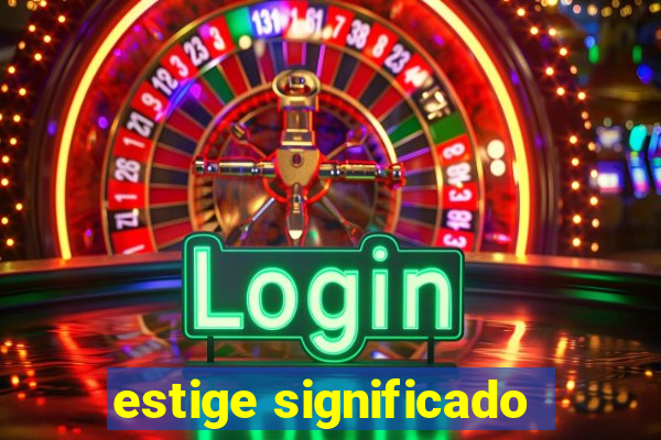 estige significado