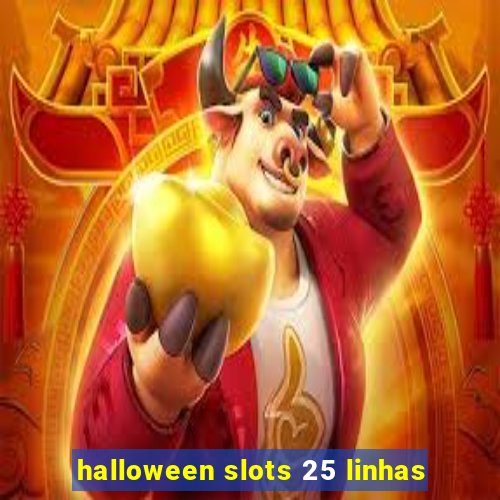 halloween slots 25 linhas