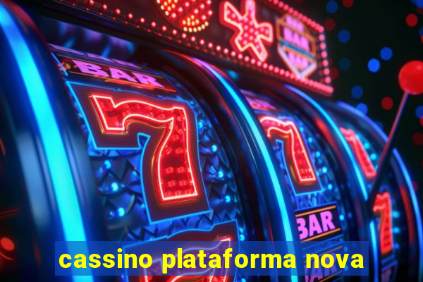 cassino plataforma nova