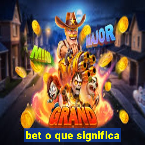 bet o que significa