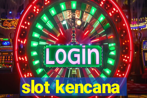 slot kencana