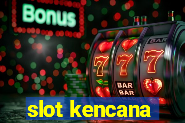 slot kencana