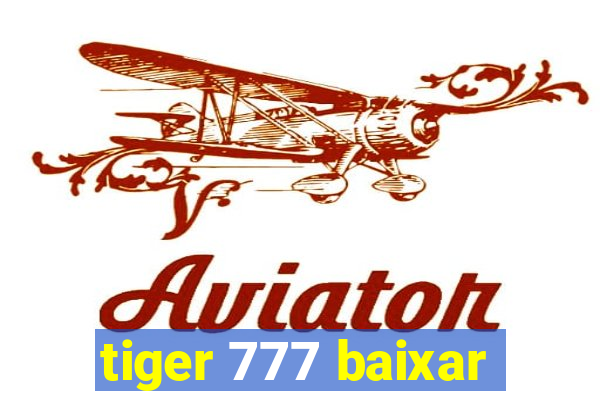 tiger 777 baixar