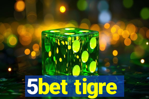 5bet tigre