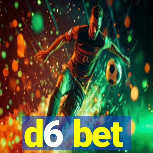 d6 bet