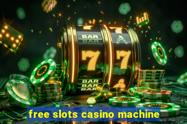 free slots casino machine