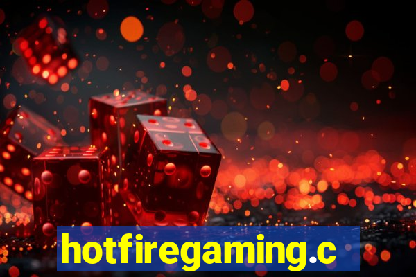 hotfiregaming.com