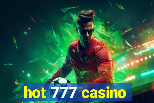 hot 777 casino