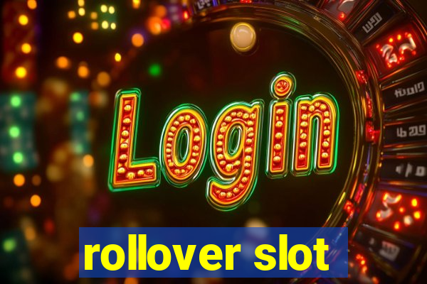 rollover slot