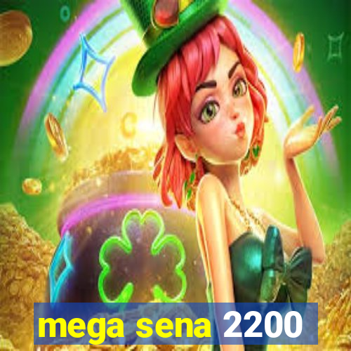 mega sena 2200