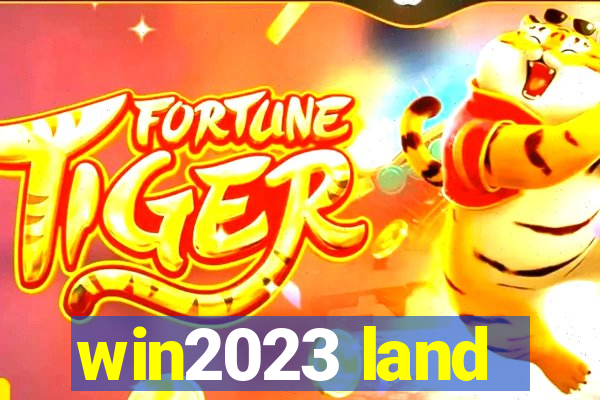 win2023 land