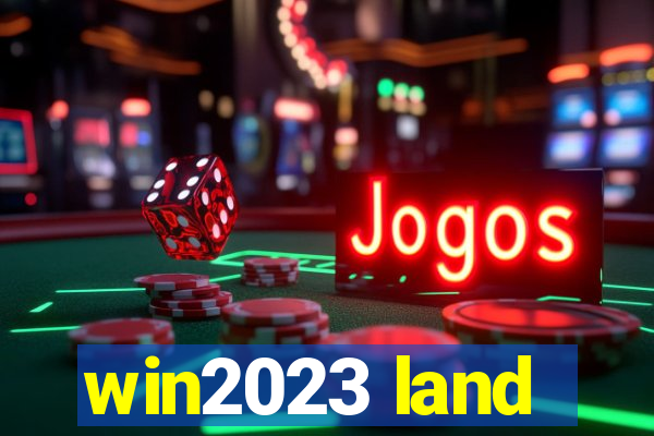 win2023 land