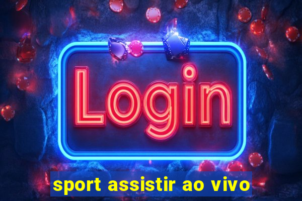 sport assistir ao vivo