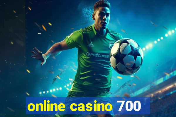 online casino 700