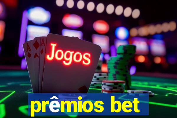 prêmios bet