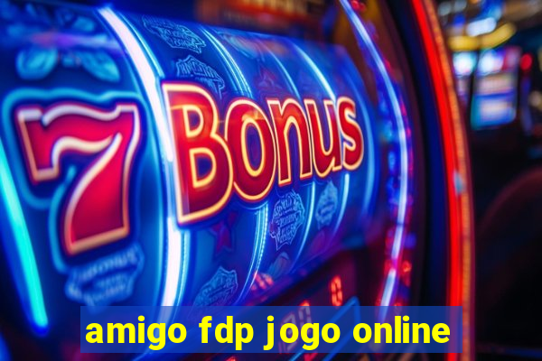 amigo fdp jogo online