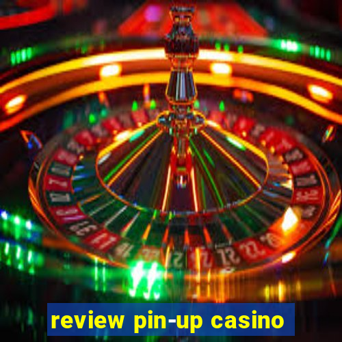 review pin-up casino