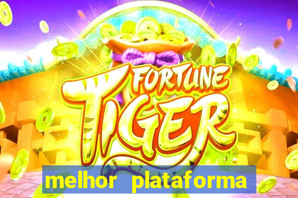 melhor plataforma para fortune tiger