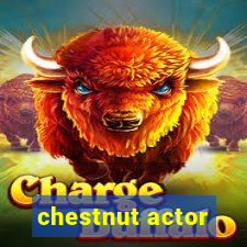 chestnut actor