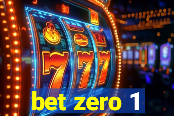 bet zero 1