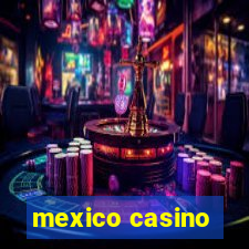 mexico casino