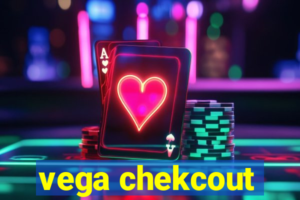 vega chekcout