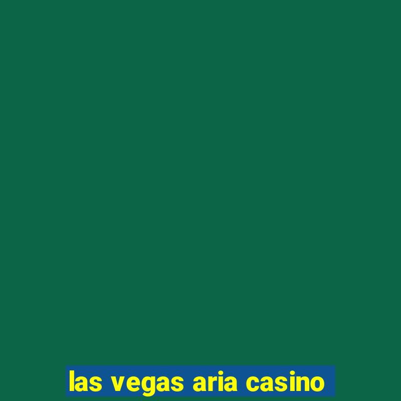 las vegas aria casino