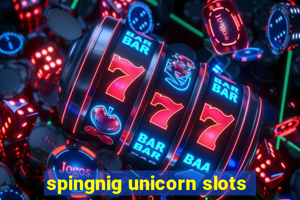 spingnig unicorn slots