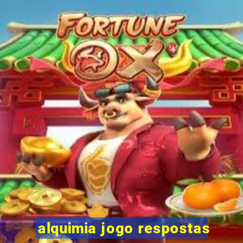 alquimia jogo respostas