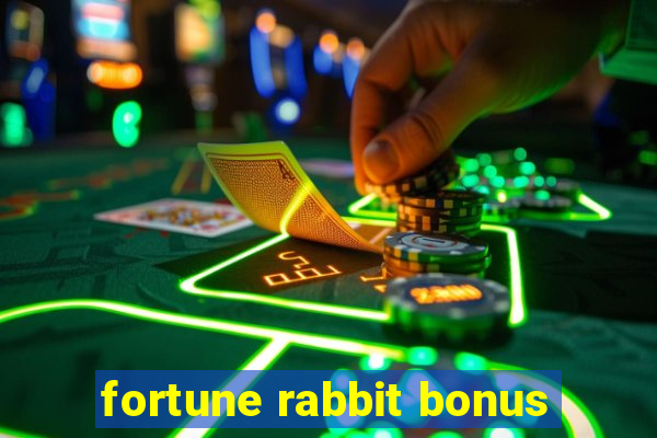 fortune rabbit bonus