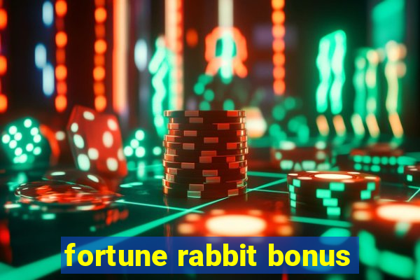 fortune rabbit bonus