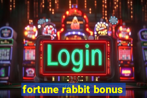 fortune rabbit bonus