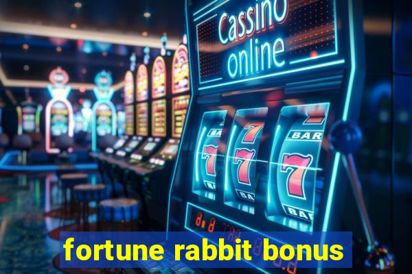 fortune rabbit bonus