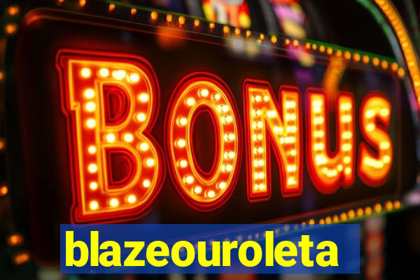 blazeouroleta