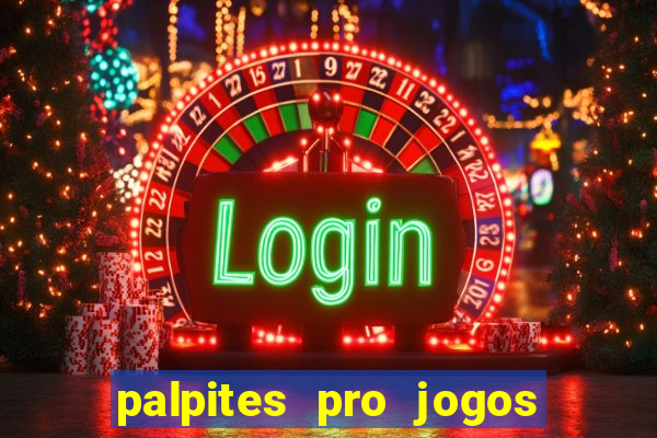 palpites pro jogos de hoje